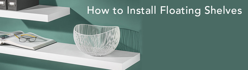 How to Install a Floating Shelf - A Guide to Floating Shelves & More